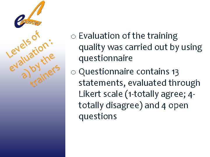 f o Evaluation of the training o : s l e ion quality was