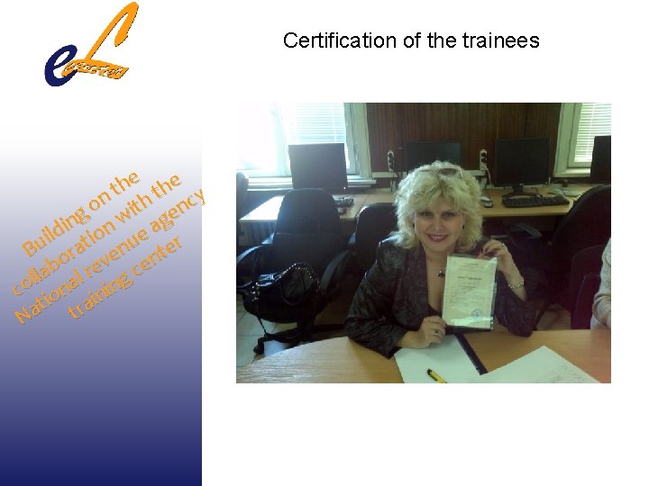 Certification of the trainees he the y t n ith nc o g w