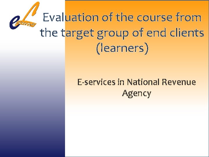 Evaluation of the course from the target group of end clients (learners) E-services in