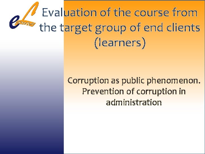 Evaluation of the course from the target group of end clients (learners) Corruption as