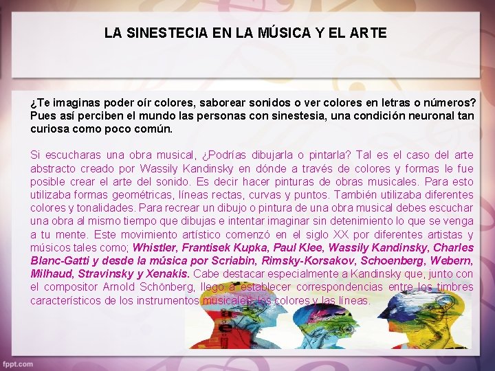 LA SINESTECIA EN LA MÚSICA Y EL ARTE ¿Te imaginas poder oír colores, saborear