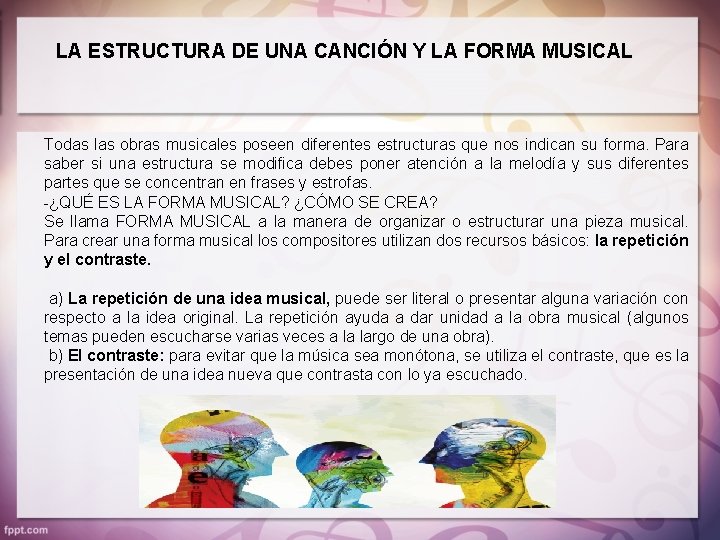 LA ESTRUCTURA DE UNA CANCIÓN Y LA FORMA MUSICAL Todas las obras musicales poseen