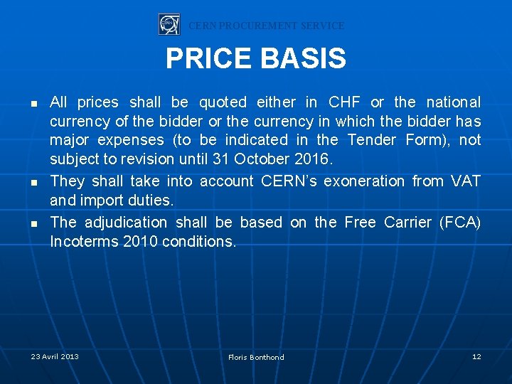 CERN PROCUREMENT SERVICE PRICE BASIS n n n All prices shall be quoted either