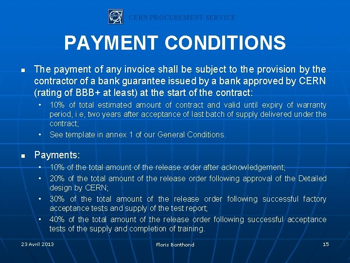 CERN PROCUREMENT SERVICE PAYMENT CONDITIONS n The payment of any invoice shall be subject
