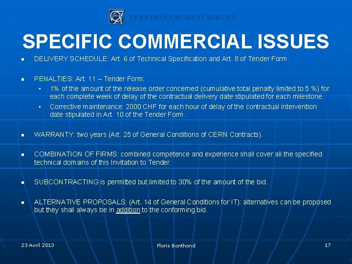 CERN PROCUREMENT SERVICE SPECIFIC COMMERCIAL ISSUES n n n DELIVERY SCHEDULE: Art. 6 of
