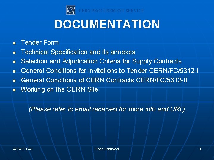 CERN PROCUREMENT SERVICE DOCUMENTATION n n n Tender Form Technical Specification and its annexes