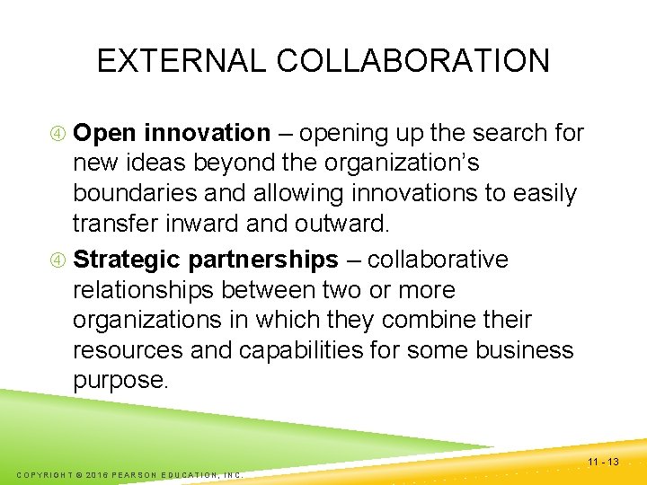 EXTERNAL COLLABORATION Open innovation – opening up the search for new ideas beyond the