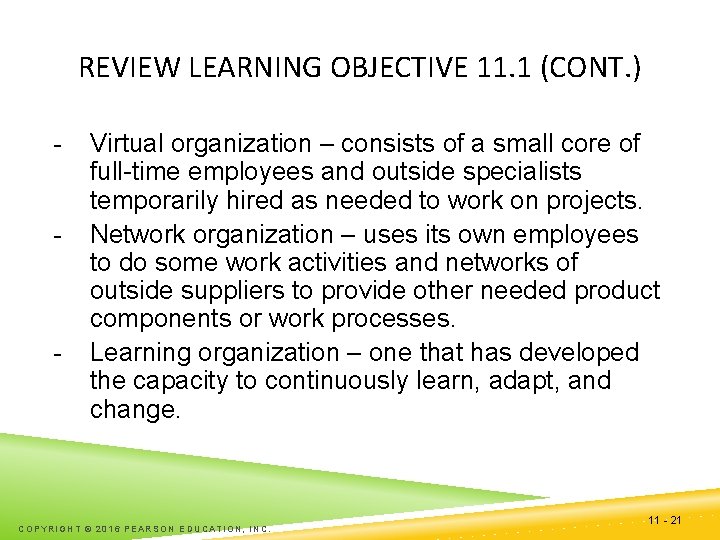 REVIEW LEARNING OBJECTIVE 11. 1 (CONT. ) - - - Virtual organization – consists