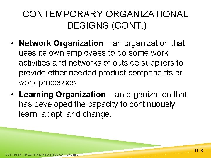 CONTEMPORARY ORGANIZATIONAL DESIGNS (CONT. ) • Network Organization – an organization that uses its