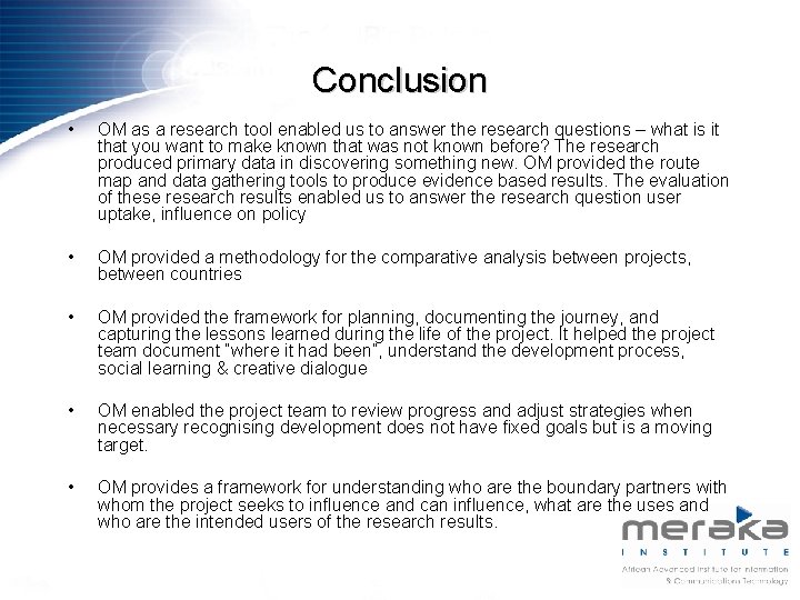 Conclusion • OM as a research tool enabled us to answer the research questions