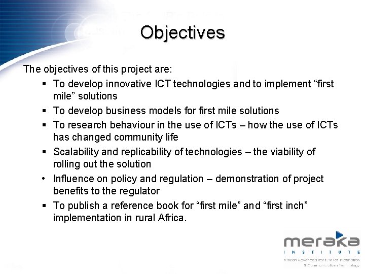 Objectives The objectives of this project are: § To develop innovative ICT technologies and