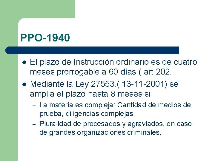 PPO-1940 l l El plazo de Instrucción ordinario es de cuatro meses prorrogable a