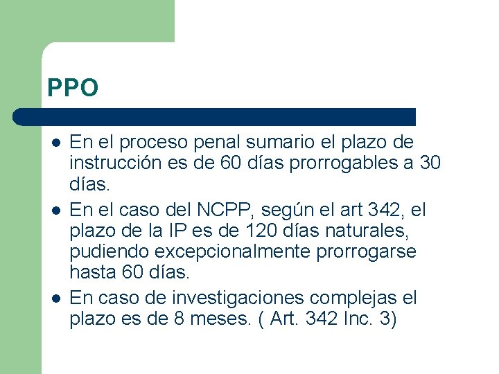 PPO l l l En el proceso penal sumario el plazo de instrucción es