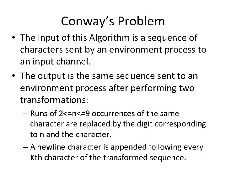 Conway’s Problem • The Input of this Algorithm is a sequence of characters sent