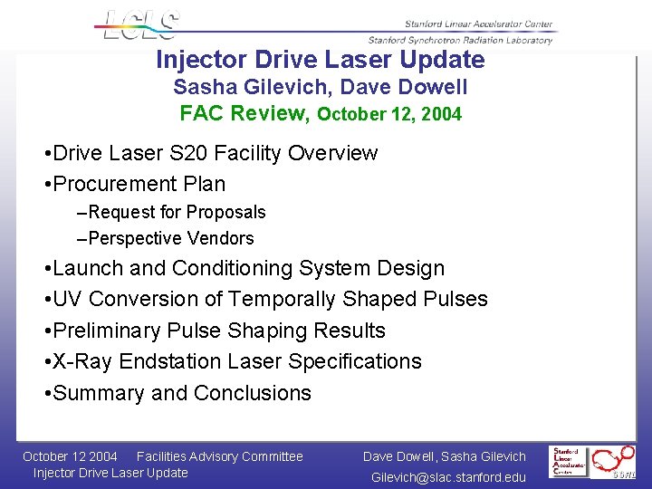 Injector Drive Laser Update Sasha Gilevich, Dave Dowell FAC Review, October 12, 2004 •