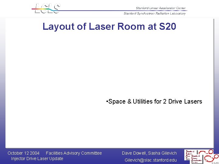 Layout of Laser Room at S 20 • Space & Utilities for 2 Drive
