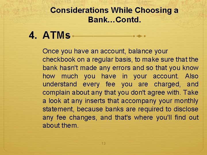 Considerations While Choosing a Bank…Contd. 4. ATMs Once you have an account, balance your