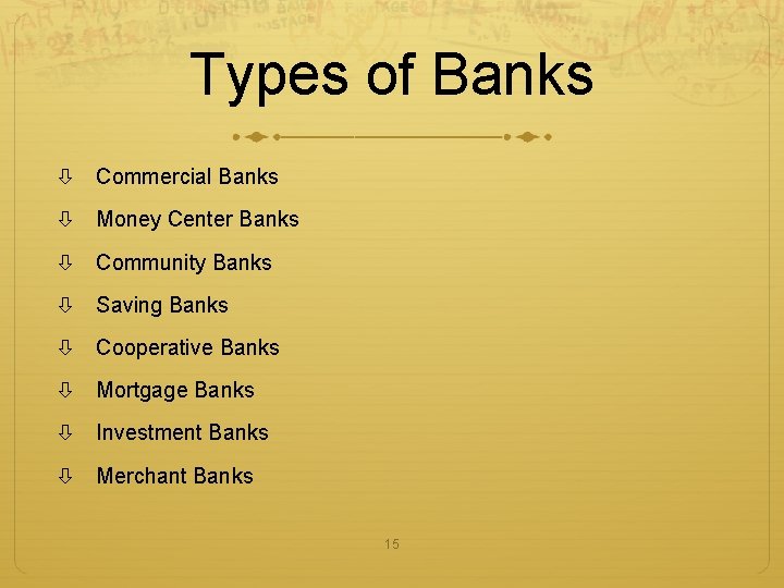 Types of Banks Commercial Banks Money Center Banks Community Banks Saving Banks Cooperative Banks
