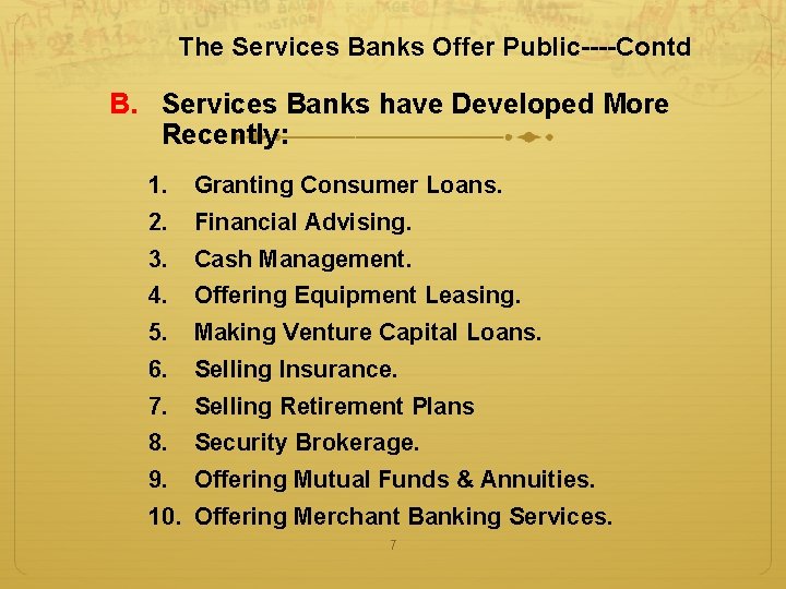 The Services Banks Offer Public----Contd B. Services Banks have Developed More Recently: 1. Granting