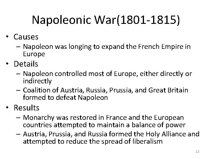 Napoleonic War(1801 -1815) • Causes – Napoleon was longing to expand the French Empire