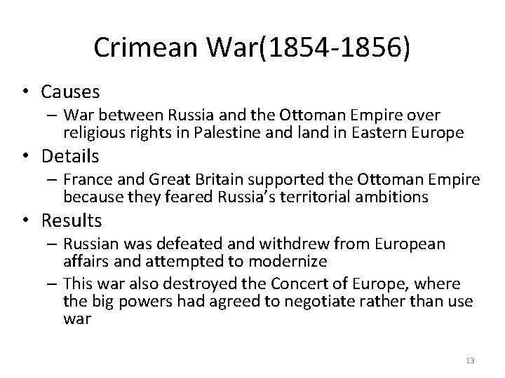 Crimean War(1854 -1856) • Causes – War between Russia and the Ottoman Empire over