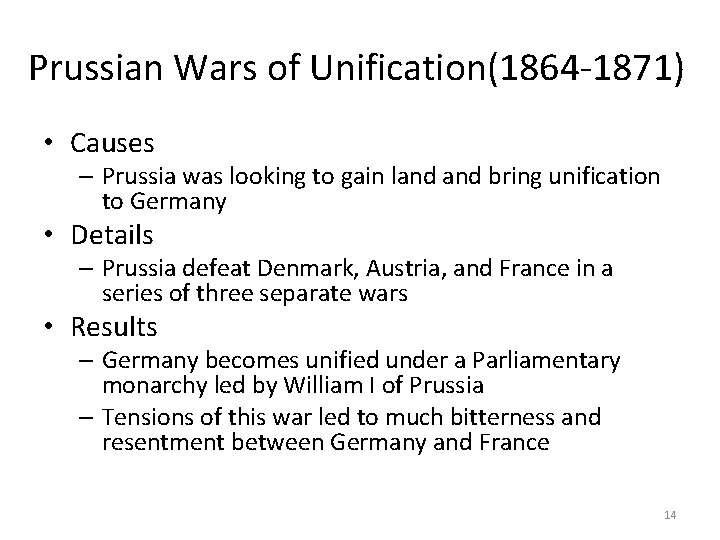 Prussian Wars of Unification(1864 -1871) • Causes – Prussia was looking to gain land