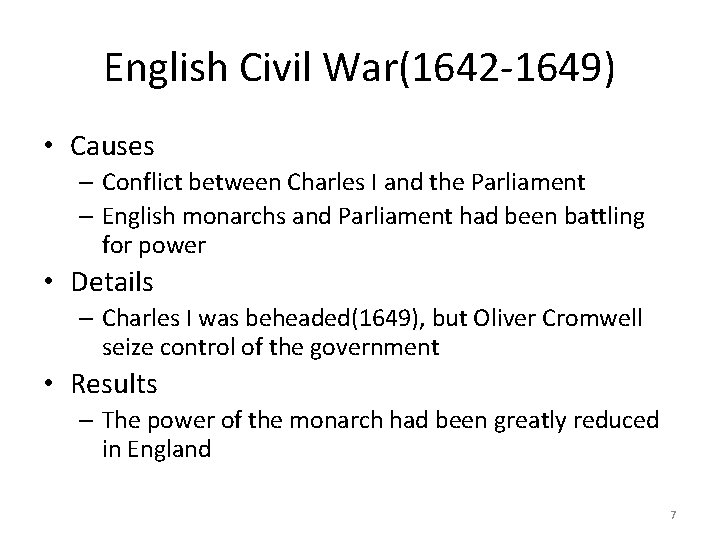 English Civil War(1642 -1649) • Causes – Conflict between Charles I and the Parliament