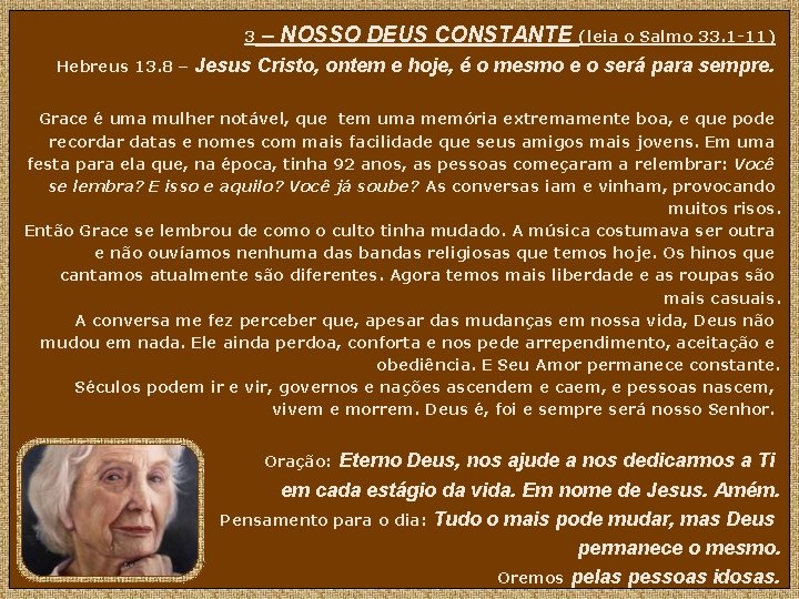 3 Hebreus 13. 8 – – NOSSO DEUS CONSTANTE (leia o Salmo 33. 1