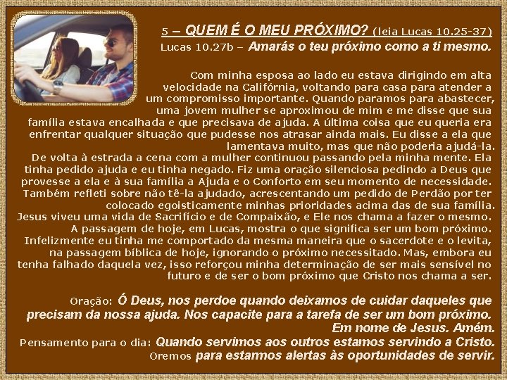 5 – QUEM É O MEU PRÓXIMO? (leia Lucas 10. 25 -37) Lucas 10.