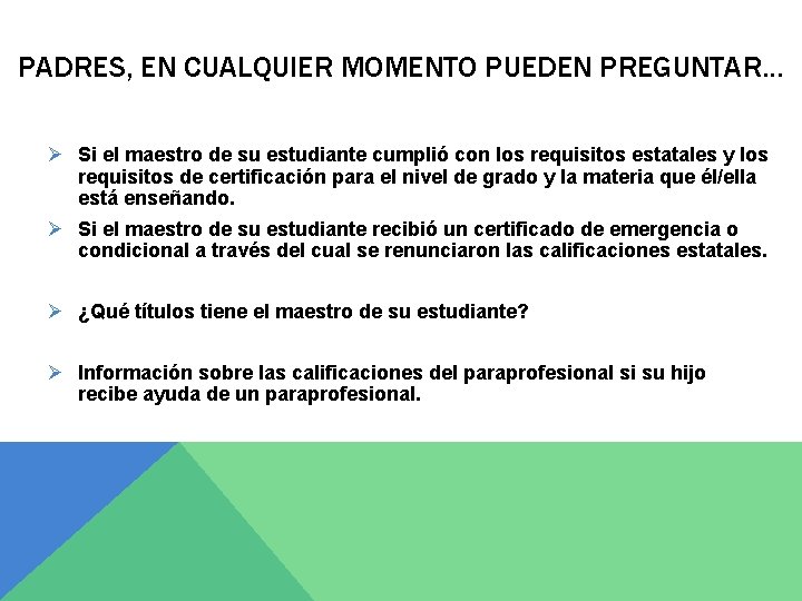 PADRES, EN CUALQUIER MOMENTO PUEDEN PREGUNTAR. . . Ø Si el maestro de su