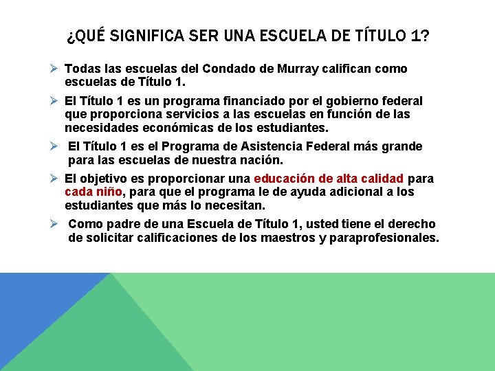 ¿QUÉ SIGNIFICA SER UNA ESCUELA DE TÍTULO 1? Ø Todas las escuelas del Condado