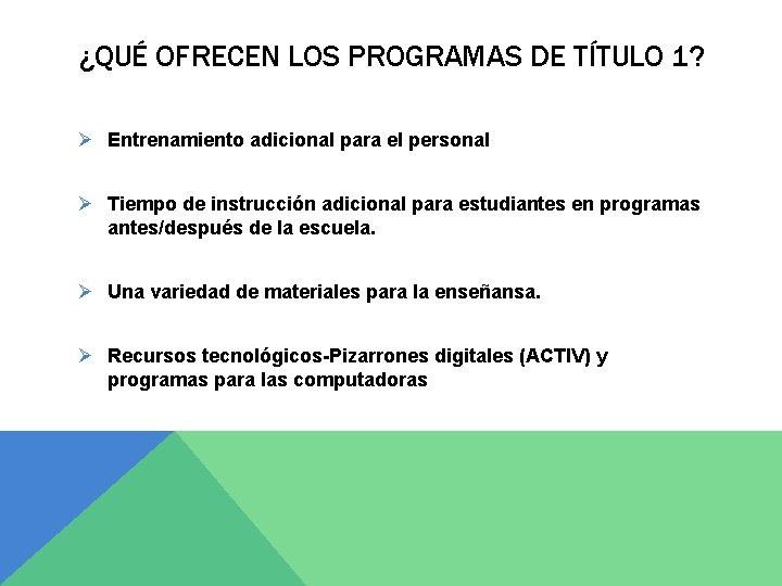 ¿QUÉ OFRECEN LOS PROGRAMAS DE TÍTULO 1? Ø Entrenamiento adicional para el personal Ø