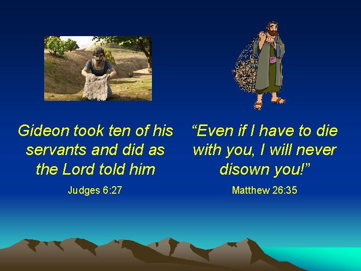 Gideon took ten of his servants and did as the Lord told him “Even Gideon took ten of his servants and did as the Lord told him “Even