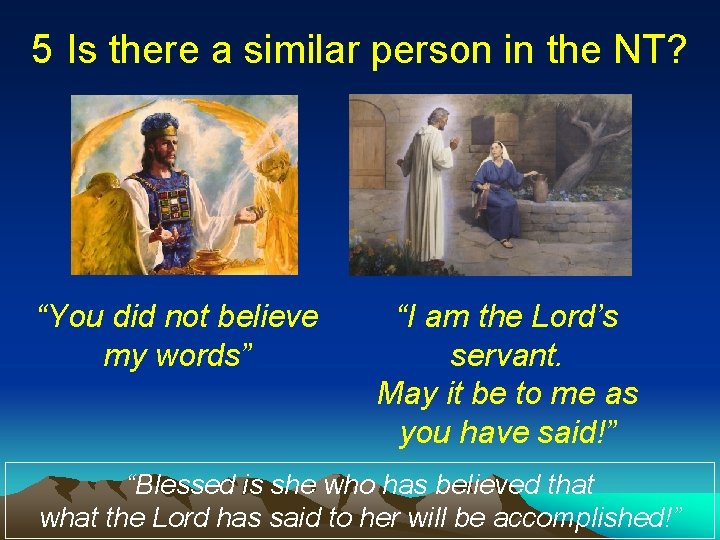 5 Is there a similar person in the NT? “You did not believe my 5 Is there a similar person in the NT? “You did not believe my