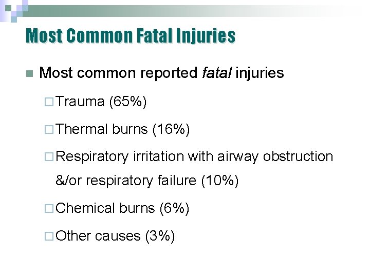 Most Common Fatal Injuries n Most common reported fatal injuries ¨ Trauma (65%) ¨ Most Common Fatal Injuries n Most common reported fatal injuries ¨ Trauma (65%) ¨