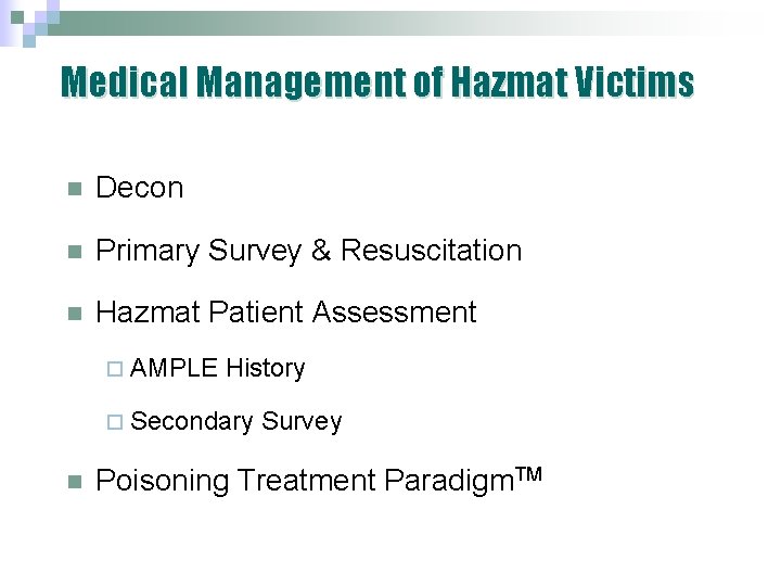 Medical Management of Hazmat Victims n Decon n Primary Survey & Resuscitation n Hazmat Medical Management of Hazmat Victims n Decon n Primary Survey & Resuscitation n Hazmat