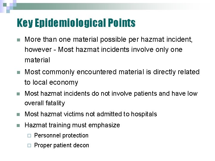 Key Epidemiological Points n More than one material possible per hazmat incident, however - Key Epidemiological Points n More than one material possible per hazmat incident, however -