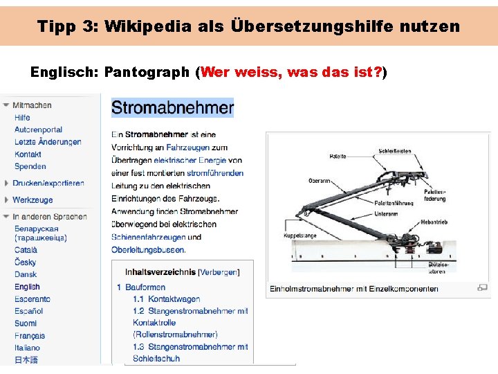Tipp 3: Wikipedia als Übersetzungshilfe nutzen Englisch: Pantograph (Wer weiss, was das ist? )