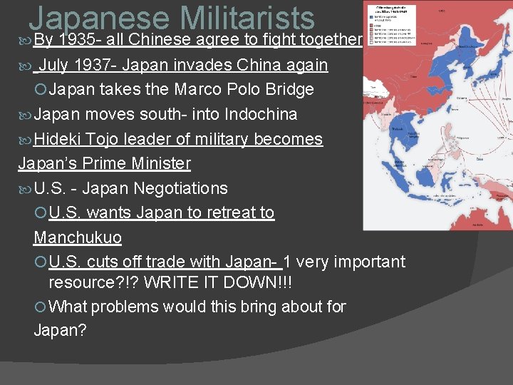Japanese Militarists By 1935 - all Chinese agree to fight together July 1937 -