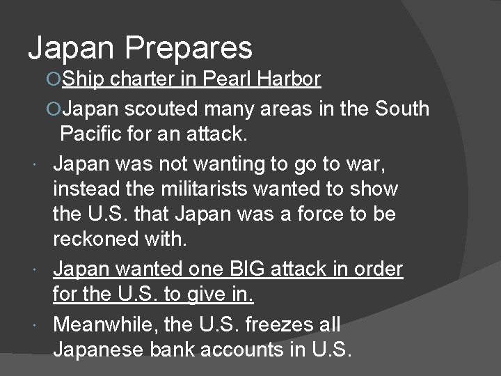 Japan Prepares Ship charter in Pearl Harbor Japan scouted many areas in the South