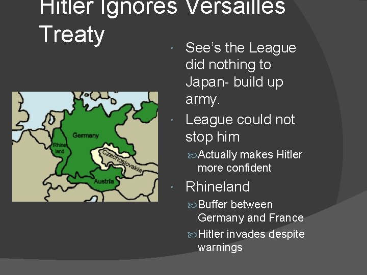 Hitler Ignores Versailles Treaty See’s the League did nothing to Japan- build up army.