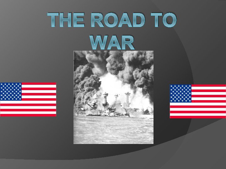 THE ROAD TO WAR 