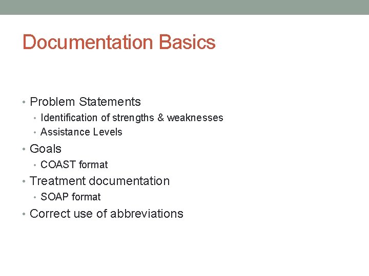 Documentation Basics • Problem Statements • Identification of strengths & weaknesses • Assistance Levels