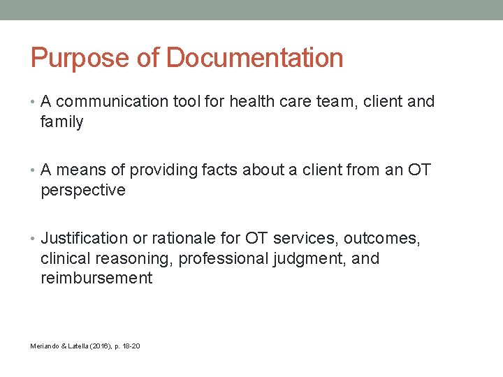 Purpose of Documentation • A communication tool for health care team, client and family