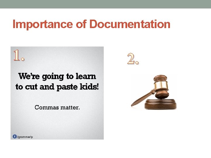 Importance of Documentation 1. 2. 