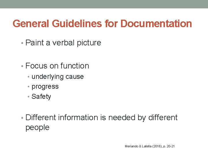 General Guidelines for Documentation • Paint a verbal picture • Focus on function •