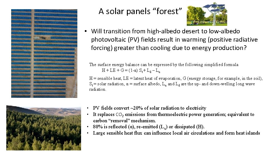 A solar panels “forest” • Will transition from high-albedo desert to low-albedo photovoltaic (PV)