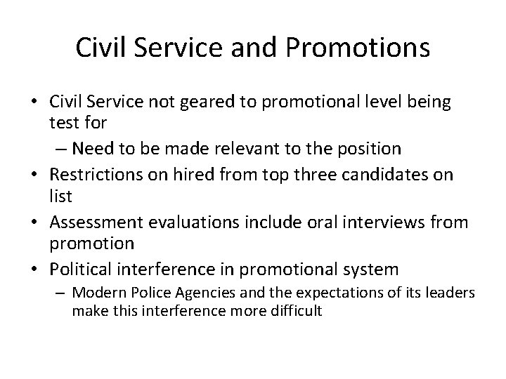 Civil Service and Promotions • Civil Service not geared to promotional level being test