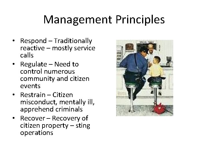 Management Principles • Respond – Traditionally reactive – mostly service calls • Regulate –