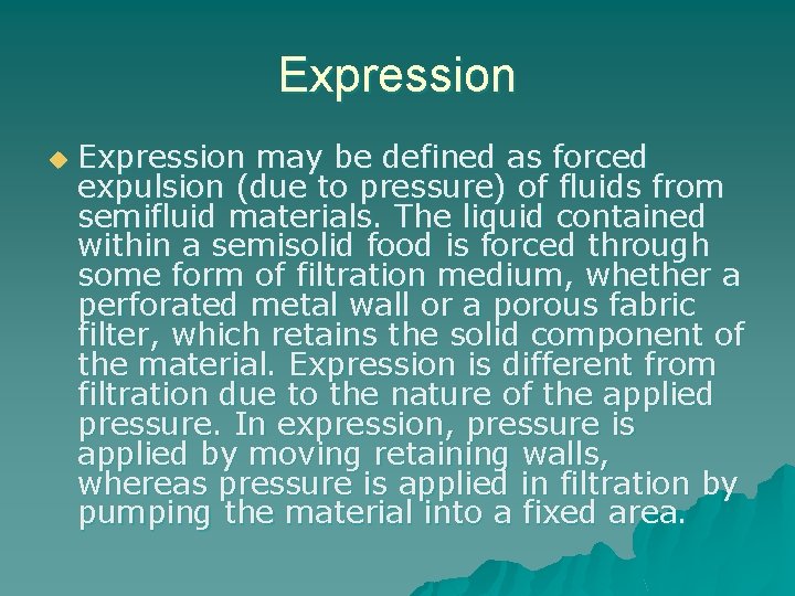 Expression u Expression may be defined as forced expulsion (due to pressure) of fluids